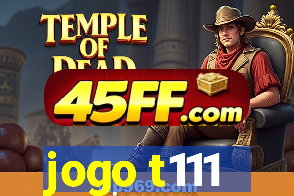 jogo t111